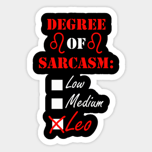 Leo Horoscope Funny Quote, Degree of Sarcasm Leo Zodiac Sticker